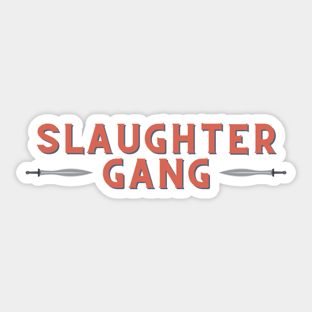 Slaughter Gang Design Sticker by S0CalStudios